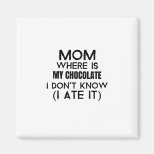 Mamma, var är min choklad, åt jag den - svart magnet