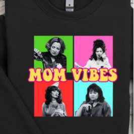 Mamma Vibes Sweatshirt T Shirt