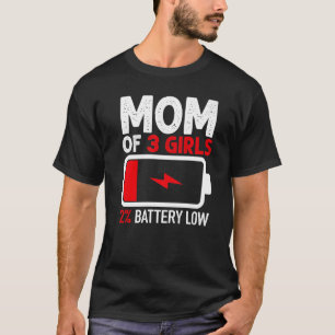 Mamma vid 3 flickor Lågt batteri från dotter Mammo T Shirt