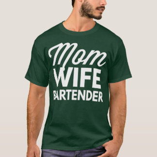 Mamma Wife Bartender T Shirt