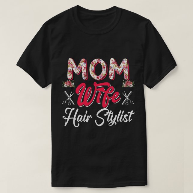 Mamma Wife Hair Stylist Flowers Costume Proud Woma T Shirt (Design framsida)
