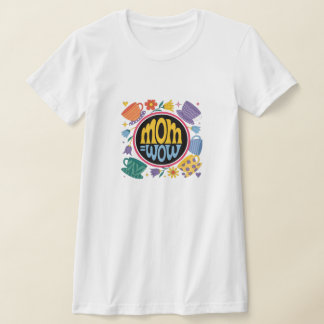 Mamma = WoW - Bevis på att mammor är fantastiska T Shirt