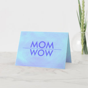 MAMMA, WOW, du är sensationell, kort. Kort