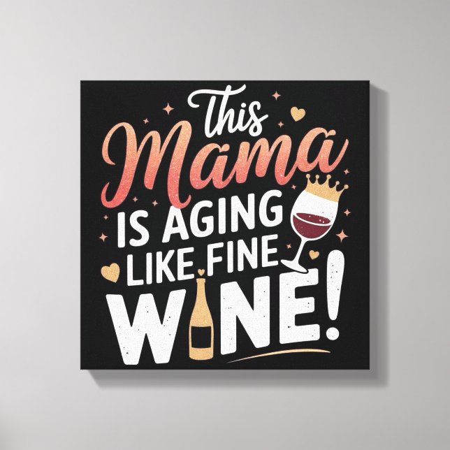 Mamman åldras som Bra Vin - Roligt Mamma Poster Canvastryck (Framsida)