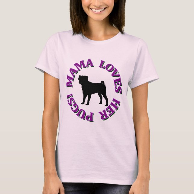 MAMMAN ÄLSKAR HENNE MOPS! T-SHIRT (Framsida)