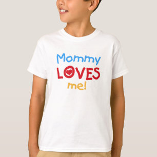 Mamman älskar mig tee shirt