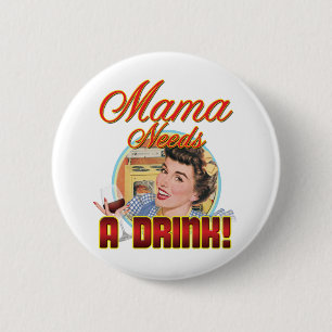Mamman behöver en drink knapp