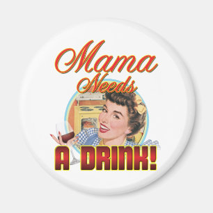 Mamman behöver en drink magnet