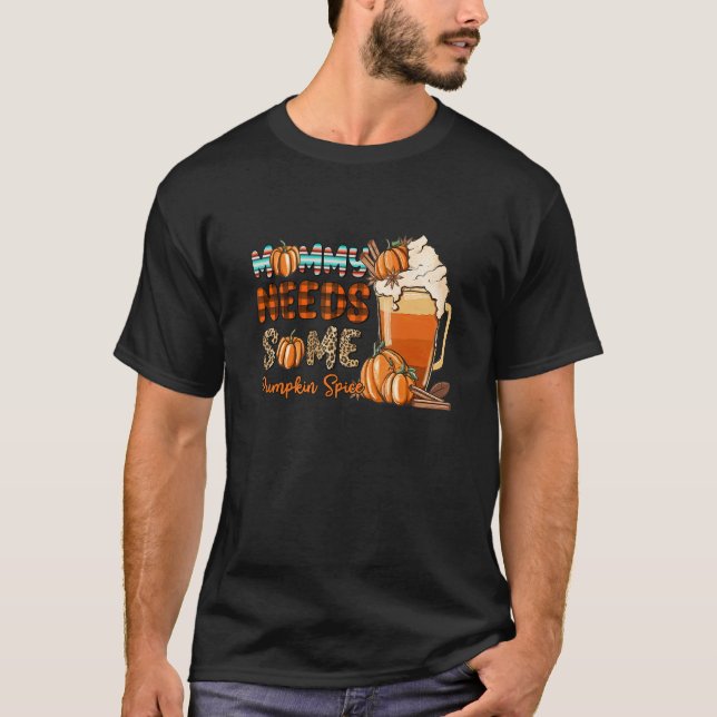 Mamman behöver en pumpkin höstfälla. t shirt (Framsida)