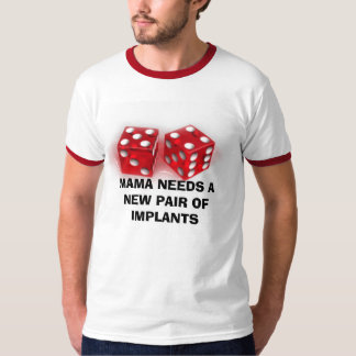 MAMMAN BEHÖVER ETT NYTT PARAR AV IMPLANTAT TEE SHIRT