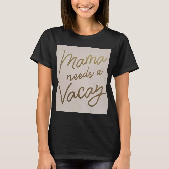 Mamman behöver ett vakuum t shirt (Framsida)