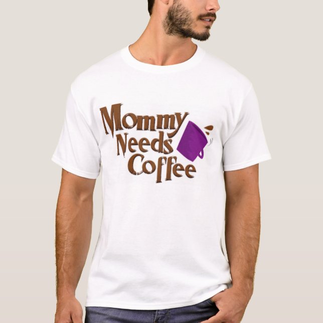 Mamman behöver kaffe tröja (Framsida)