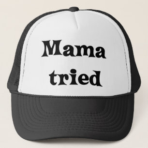 Mamman har provats truckerkeps