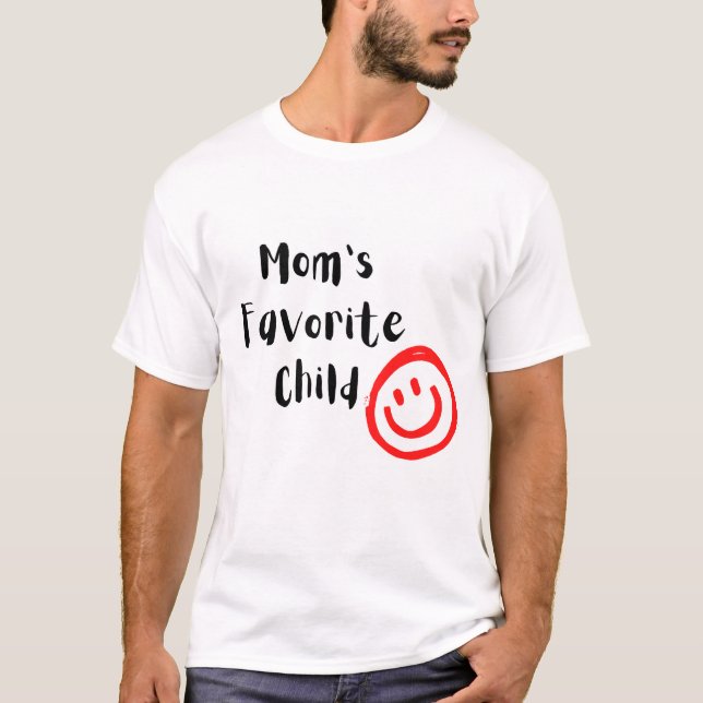 Mamma's Favorite Child T Shirt (Framsida)