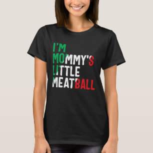 Mammas lilla köttbulle Italian Puns Jag är lilla M T Shirt