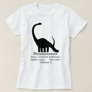 Mammasaurus Mamma T Shirt