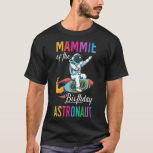Mammie of the Birthday Astronaut Space Bday Party T Shirt