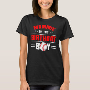 Mammie of the Birthday Boy Baseball Theme Family B T Shirt