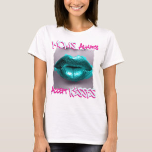 Mammor accepterar alltid disser t shirt