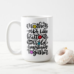 Mammor är som knappar... kaffemugg