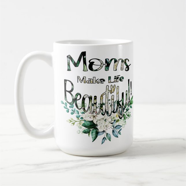 Mammor gör livet vackert - Lycklig Mors dag Kaffemugg (Vänster)
