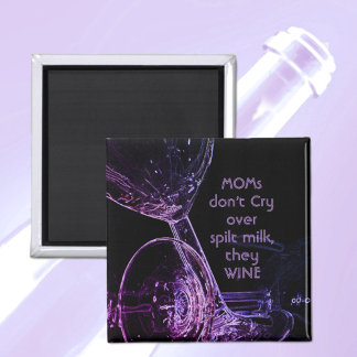 Mammor Gråter inte över Spilt Mjölk, de Vin är lus Magnet