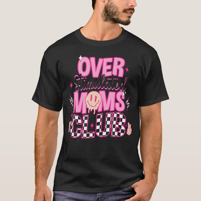 Mammor Klubb överstimulerad T Shirt (Framsida)