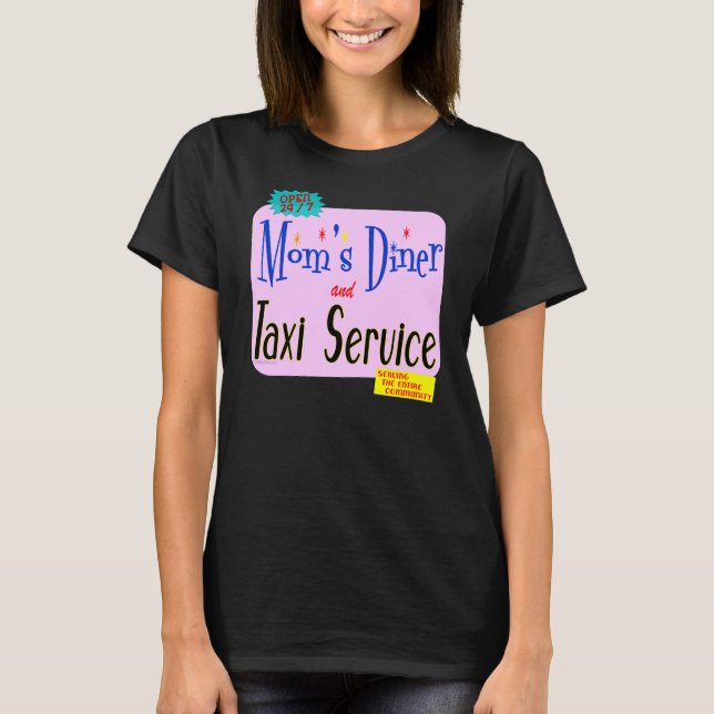 Mammor Middag och Taxi Service Funny Slogan Tee (Framsida)
