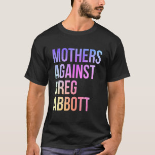 Mammor mot Greg Abbott Texas Anti Abbott T Shirt