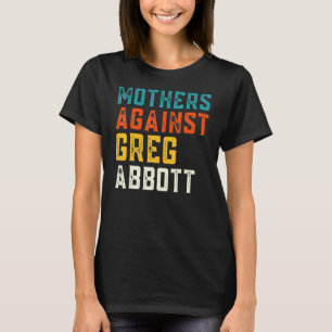 Mammor mot Greg Abbott Texas Anti Abbott T Shirt