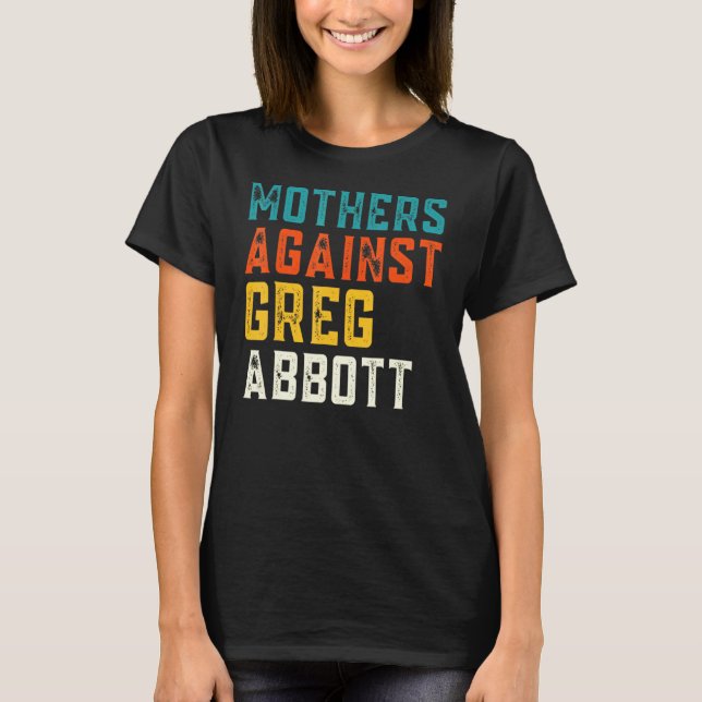 Mammor mot Greg Abbott Texas Anti Abbott T Shirt (Framsida)