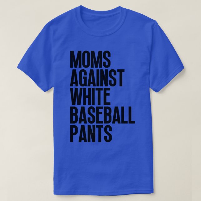Mammor mot White Baseball Byxor 29 T Shirt (Design framsida)