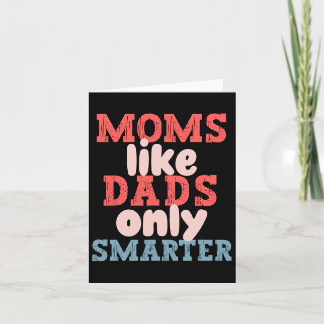 Mammor som Pappor Endast Smarter Funny Mors dag Ma Kort (Framsida)