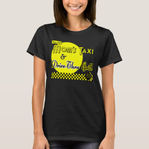 Mammor Taxi och Drive-Thru Grill Funny Tee Shirt