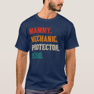 Mammy Mechanic Protector Hero Mamma Mamma Machinis T Shirt