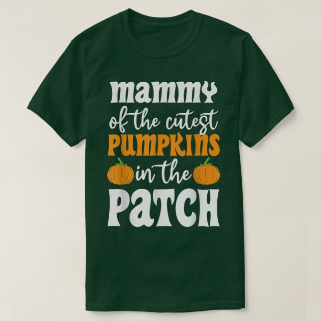 Mammy Of The Cutest Pumpkins In The Patch Hallowee T Shirt (Design framsida)