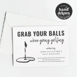 Man Funny Golf Birthday Pension Bachelor Party Inbjudningar<br><div class="desc">"Ta din bollar. Vi ska golfera." En lustig vuxen inbjudan till en golfingfest,  pension party eller en servofest.</div>