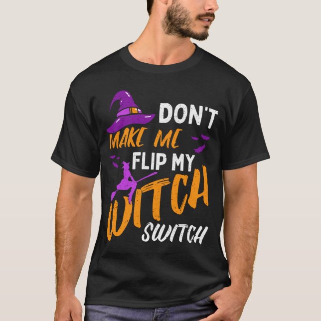 Män gör mig inte förbannad häxa Halloween T Shirt (Framsida)