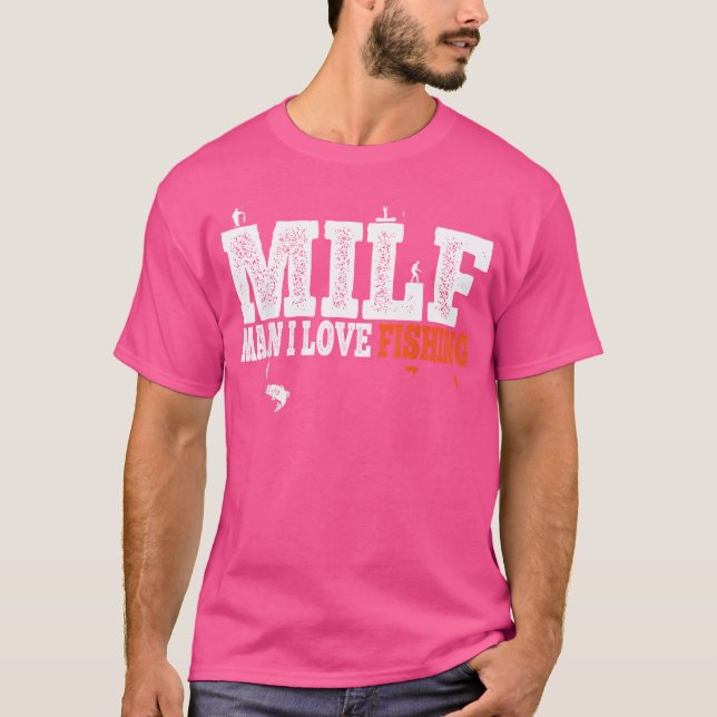 Man I Kärlek fiskar Milf Hunter Fishing Funny Fish T Shirt (Framsida)