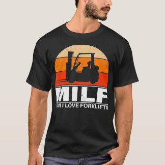 Man I love Forklifts T Shirt