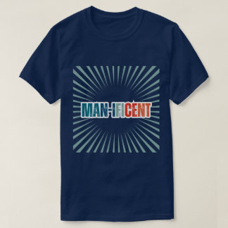 "Man-ificent" Funny Manar’s T-Shirt