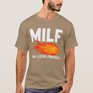 Man jag älskar Fireball MILF Roligt vuxen Fireball T Shirt