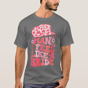 Man jag känner mig som en Bride Bachelorette Rosa T Shirt