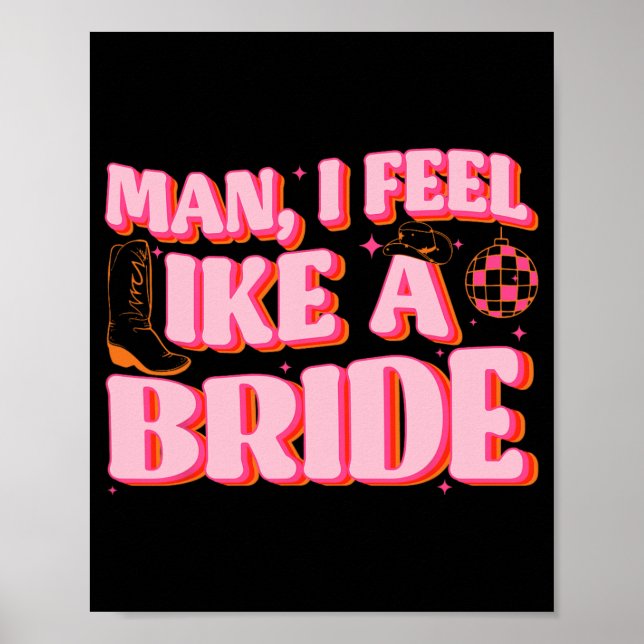 Man jag känner mig som en Bride Cowgirl Hat Boots  Poster (Framsidan)