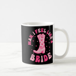 Man jag känner mig som en Bride Cowtjejer Nashvill Kaffemugg