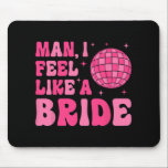 Man jag känner mig som en Bride Disco Groovy Bache Musmatta<br><div class="desc">Man jag känner mig som ett Bride Disco Groovy Bachelorette Party</div>