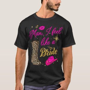 Man jag känner mig som en Bride retro Cowboy Hat w T Shirt