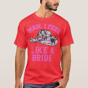 Man jag känner mig som en Bride Retro Rosa Cowboy  T Shirt