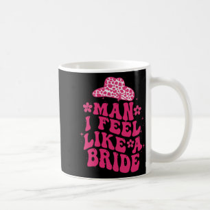 Man jag känner mig som en Bride Women Cowboy Weste Kaffemugg