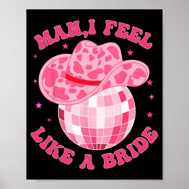 Man jag känner mig som en brud cowboyhatt disco sa poster (Framsidan)